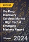 2024 Global Forecast for the Drug Discovery Services Market (2025-2030 Outlook) - High Tech & Emerging Markets Report - Product Image