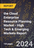 2024 Global Forecast for the Cloud Enterprise Resource Planning (ERP) Market (2025-2030 Outlook) - High Tech & Emerging Markets Report- Product Image