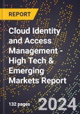 2024 Global Forecast for Cloud Identity and Access Management (2025-2030 Outlook) - High Tech & Emerging Markets Report- Product Image