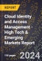 2024 Global Forecast for Cloud Identity and Access Management (2025-2030 Outlook) - High Tech & Emerging Markets Report - Product Image