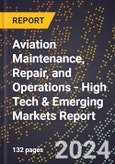 2024 Global Forecast for Aviation Maintenance, Repair, and Operations (MRO) (2025-2030 Outlook) - High Tech & Emerging Markets Report- Product Image