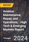 2024 Global Forecast for Aviation Maintenance, Repair, and Operations (MRO) (2025-2030 Outlook) - High Tech & Emerging Markets Report - Product Image