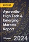 2024 Global Forecast for Ayurvedic (2025-2030 Outlook)-High Tech & Emerging Markets Report - Product Image
