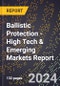 2024 Global Forecast for Ballistic Protection (2025-2030 Outlook) - High Tech & Emerging Markets Report - Product Thumbnail Image