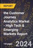 2024 Global Forecast for the Customer Journey Analytics Market (2025-2030 Outlook) - High Tech & Emerging Markets Report- Product Image