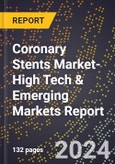 2024 Global Forecast for Coronary Stents Market (2025-2030 Outlook)-High Tech & Emerging Markets Report- Product Image
