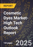 2025 Global Forecast for Cosmetic Dyes Market (2026-2031 Outlook)-High Tech Outlook Report- Product Image