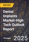 2025 Global Forecast for Dental Implants Market (2026-2031 Outlook)-High Tech Outlook Report - Product Thumbnail Image