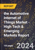 2024 Global Forecast for the Automotive Internet of Things (IOT) Market (2025-2030 Outlook) - High Tech & Emerging Markets Report- Product Image