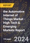 2024 Global Forecast for the Automotive Internet of Things (IOT) Market (2025-2030 Outlook) - High Tech & Emerging Markets Report - Product Image