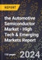 2024 Global Forecast for the Automotive Semiconductor Market (2025-2030 Outlook) - High Tech & Emerging Markets Report - Product Image