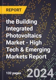 2024 Global Forecast for the Building Integrated Photovoltaics (BIPV) Market (2025-2030 Outlook) - High Tech & Emerging Markets Report- Product Image