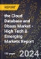 2024 Global Forecast for the Cloud Database and Dbaas Market (2025-2030 Outlook) - High Tech & Emerging Markets Report - Product Thumbnail Image