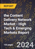 2024 Global Forecast for the Content Delivery Network Market (2025-2030 Outlook) - High Tech & Emerging Markets Report- Product Image