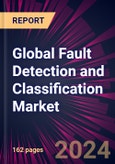 Global Fault Detection and Classification Market 2024-2028- Product Image