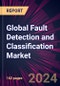 Global Fault Detection and Classification Market 2024-2028 - Product Image