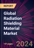 Global Radiation Shielding Material Market 2024-2028- Product Image