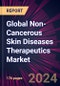 Global Non-Cancerous Skin Diseases Therapeutics Market 2024-2028 - Product Thumbnail Image