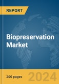Biopreservation Market Global Market Report 2024- Product Image