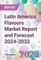 Latin America Flavours Market Report and Forecast 2024-2032 - Product Image