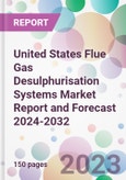 United States Flue Gas Desulphurisation Systems Market Report and Forecast 2024-2032- Product Image