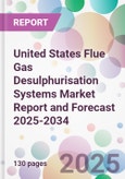 United States Flue Gas Desulphurisation Systems Market Report and Forecast 2025-2034- Product Image