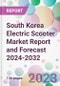 South Korea Electric Scooter Market Report and Forecast 2024-2032 - Product Thumbnail Image