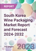 South Korea Wine Packaging Market Report and Forecast 2024-2032- Product Image