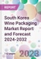 South Korea Wine Packaging Market Report and Forecast 2024-2032 - Product Thumbnail Image