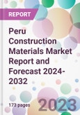 Peru Construction Materials Market Report and Forecast 2024-2032- Product Image