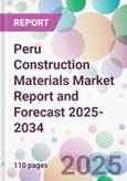 Peru Construction Materials Market Report and Forecast 2025-2034- Product Image