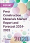 Peru Construction Materials Market Report and Forecast 2024-2032 - Product Thumbnail Image
