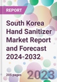 South Korea Hand Sanitizer Market Report and Forecast 2024-2032- Product Image