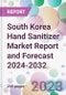 South Korea Hand Sanitizer Market Report and Forecast 2024-2032 - Product Image