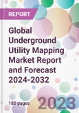 Global Underground Utility Mapping Market Report and Forecast 2024-2032- Product Image