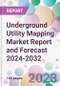 Underground Utility Mapping Market Report and Forecast 2024-2032 - Product Thumbnail Image