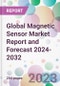 Global Magnetic Sensor Market Report and Forecast 2024-2032 - Product Image
