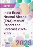 India Extra Neutral Alcohol (ENA) Market Report and Forecast 2024-2032- Product Image
