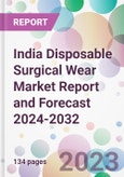India Disposable Surgical Wear Market Report and Forecast 2024-2032- Product Image
