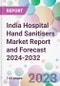 India Hospital Hand Sanitisers Market Report and Forecast 2024-2032 - Product Thumbnail Image