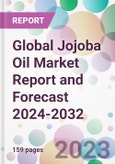 Global Jojoba Oil Market Report and Forecast 2024-2032- Product Image