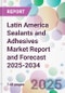 Latin America Sealants and Adhesives Market Report and Forecast 2025-2034 - Product Thumbnail Image