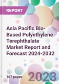 Asia Pacific Bio-Based Polyethylene Terephthalate Market Report and Forecast 2024-2032- Product Image