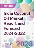 India Coconut Oil Market Report and Forecast 2024-2032- Product Image