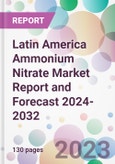 Latin America Ammonium Nitrate Market Report and Forecast 2024-2032- Product Image