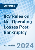 IRS Rules on Net Operating Losses Post-Bankruptcy - Webinar (Recorded)- Product Image