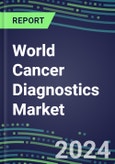 2023-2028 World Cancer Diagnostics Market in 92 Countries - 2023 Supplier Shares and Strategies by Country, 2023-2028 Volume and Sales Segment Forecasts for over 40 Individual Tumor Markers- Product Image