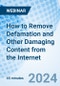 How to Remove Defamation and Other Damaging Content from the Internet - Webinar (Recorded) - Product Image