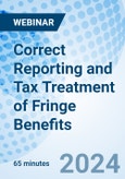 Correct Reporting and Tax Treatment of Fringe Benefits - Webinar (Recorded)- Product Image