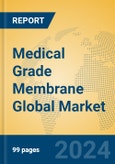 Medical Grade Membrane Global Market Insights 2024, Analysis and Forecast to 2029, by Manufacturers, Regions, Technology, Application, Product Type- Product Image
